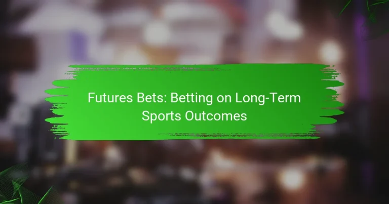 Futures Bets: Betting on Long-Term Sports Outcomes