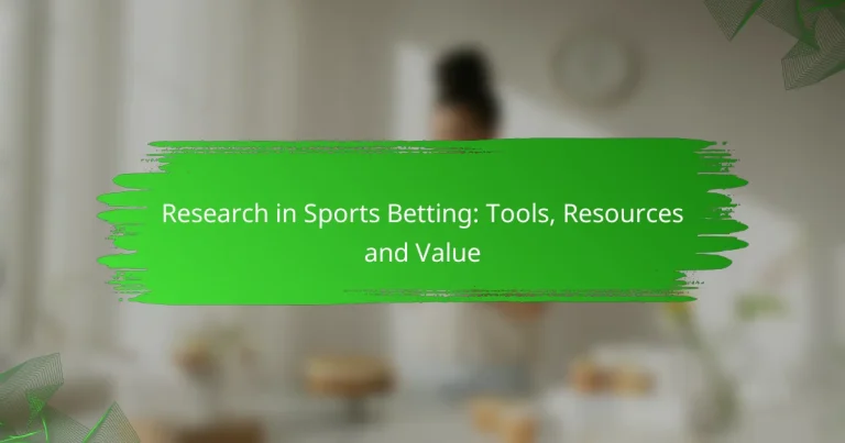 Research in Sports Betting: Tools, Resources and Value