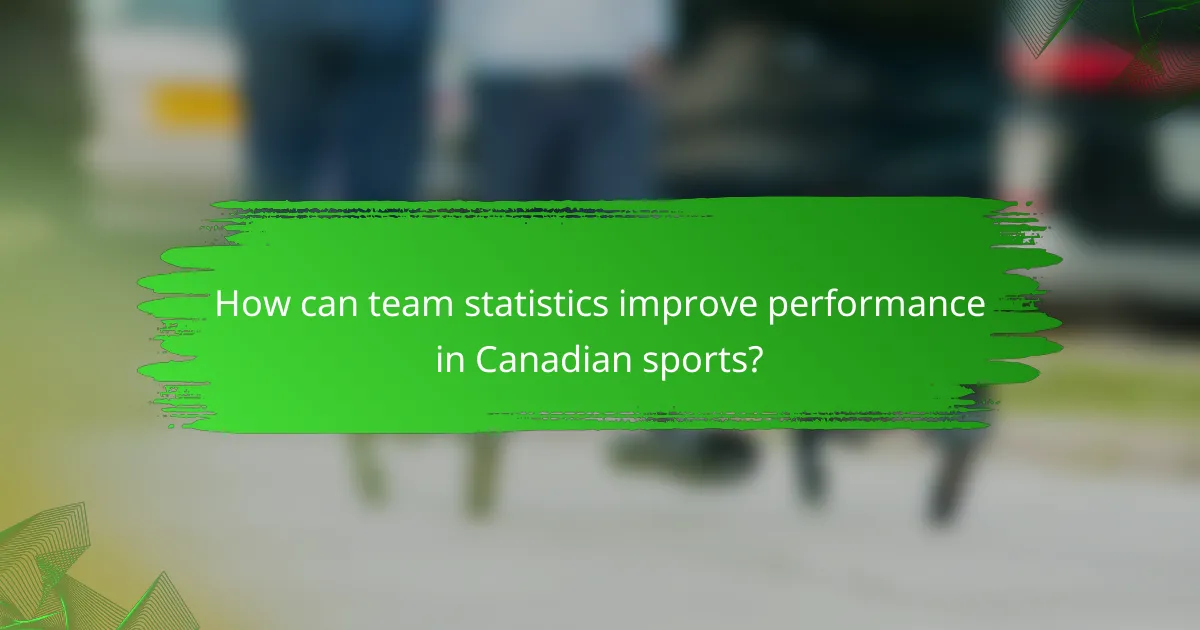 How can team statistics improve performance in Canadian sports?