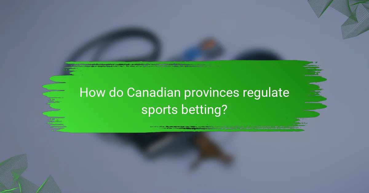 How do Canadian provinces regulate sports betting?