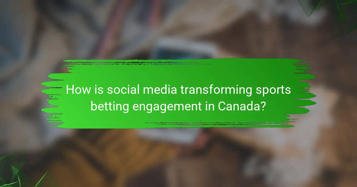 How is social media transforming sports betting engagement in Canada?