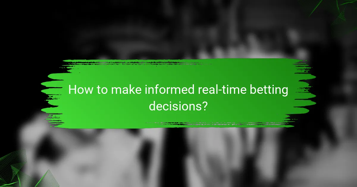 How to make informed real-time betting decisions?
