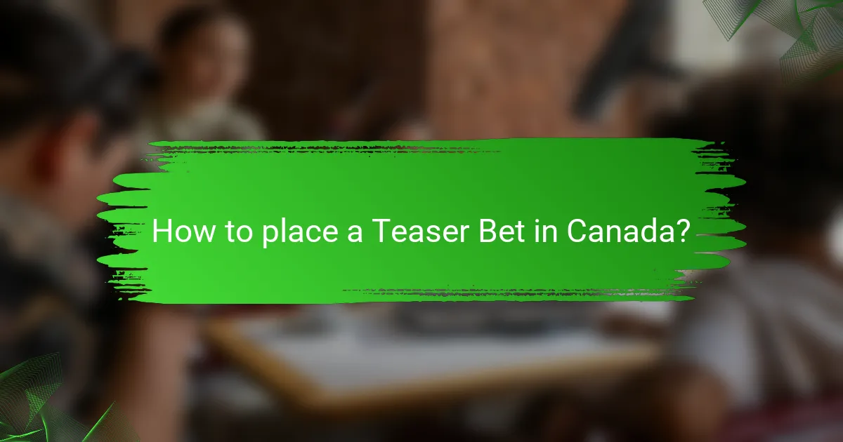 How to place a Teaser Bet in Canada?