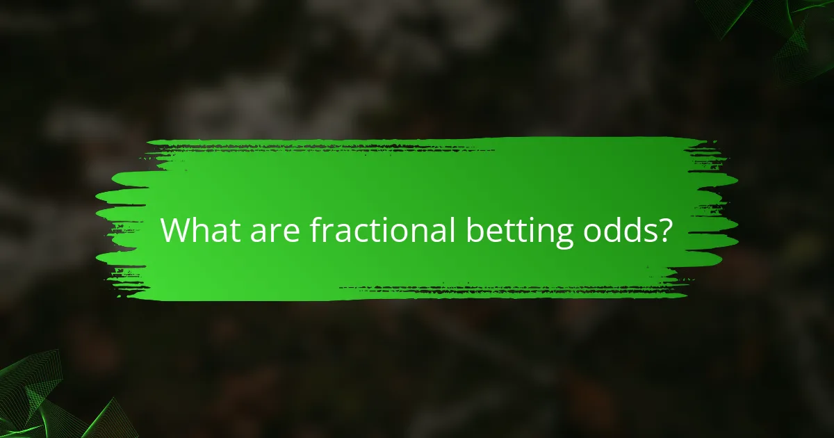 What are fractional betting odds?