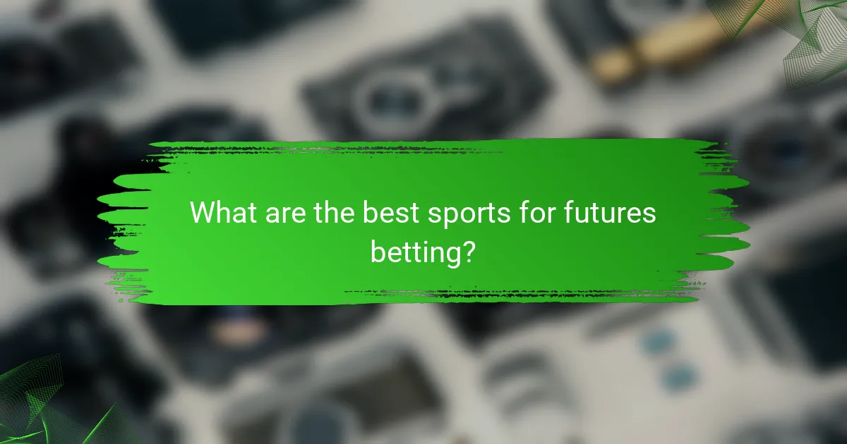 What are the best sports for futures betting?