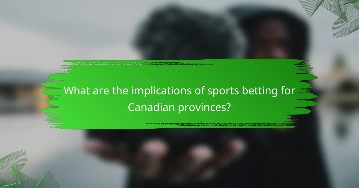 What are the implications of sports betting for Canadian provinces?