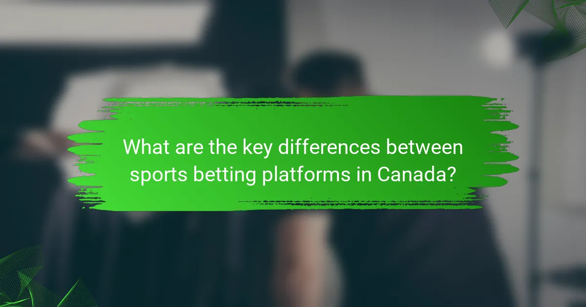 What are the key differences between sports betting platforms in Canada?