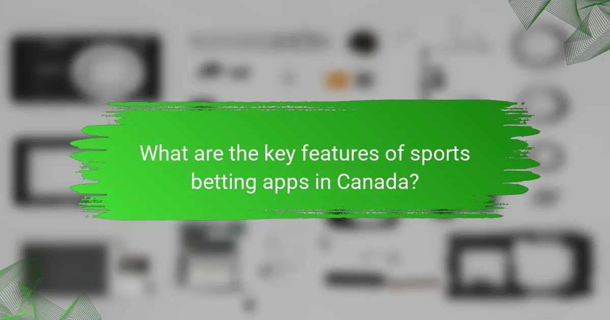 What are the key features of sports betting apps in Canada?