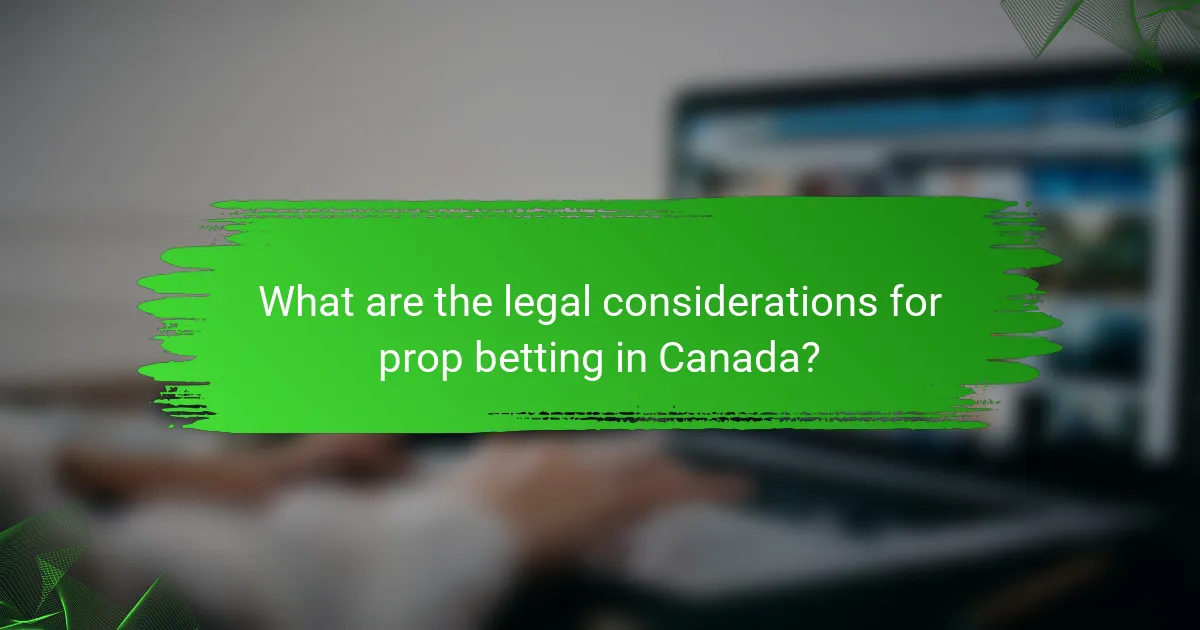 What are the legal considerations for prop betting in Canada?