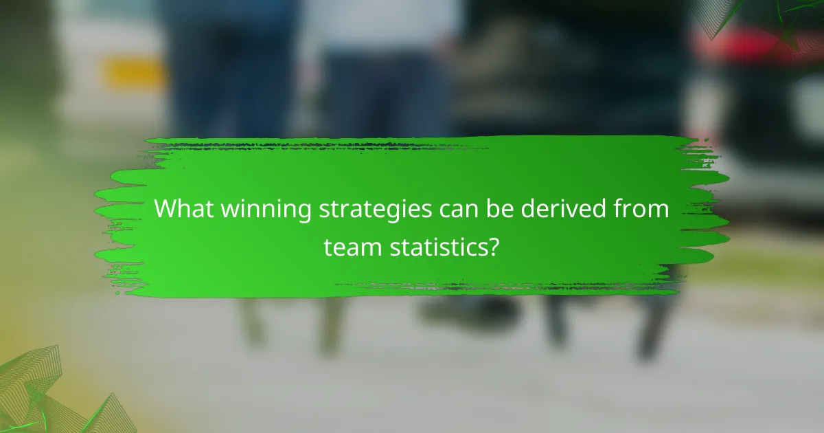What winning strategies can be derived from team statistics?
